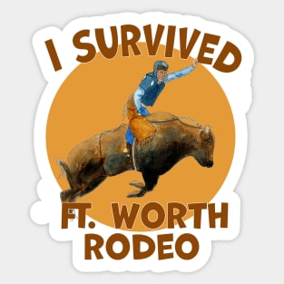 I Survived Bullriding, Fort Worth Rodeo Sticker